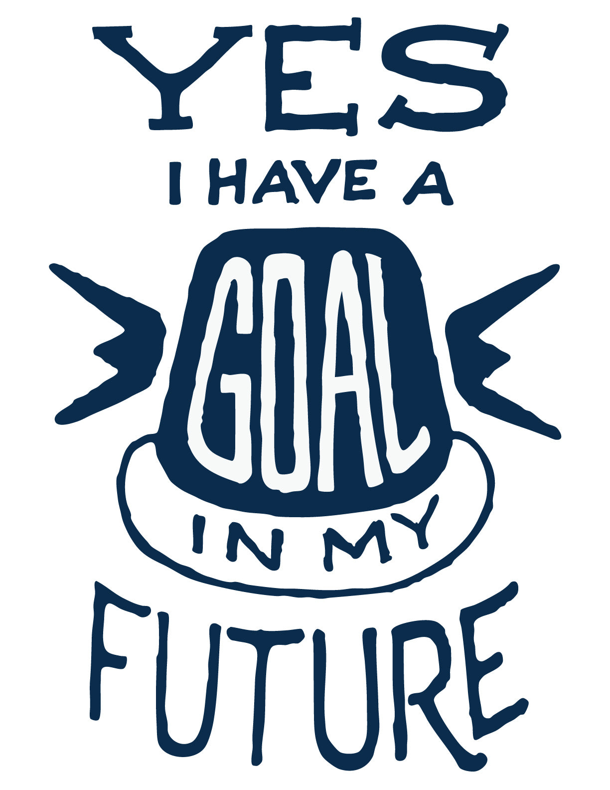 Yes I have a Goal In My Future Short Sleeve