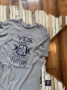 Yes I have a Goal In My Future Short Sleeve