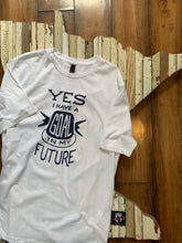 Load image into Gallery viewer, Yes I have a Goal In My Future Short Sleeve